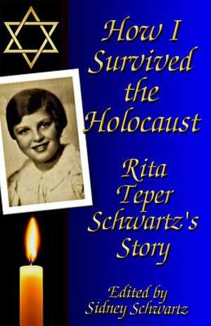 How I Survived the Holocaust de Sidney Schwartz