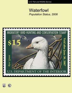 Waterfowl Population Status, 2006 de U. S. Fish and Wildlife Service, U. S. D