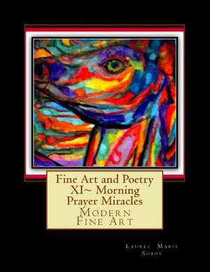 Fine Art and Poetry XI Morning Prayer Miracles de Sobol, Laurel Marie