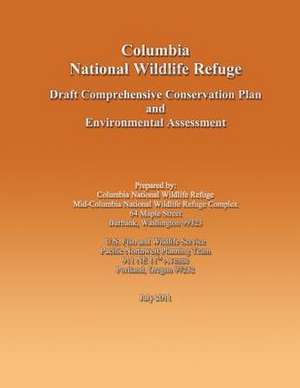 Columbia National Wildlife Refuge Draft Comprehensive Conservation Plan and Environmental Assessment de U S Fish & Wildlife Service