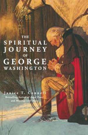 The Spiritual Journey of George Washington de Janice T. Connell