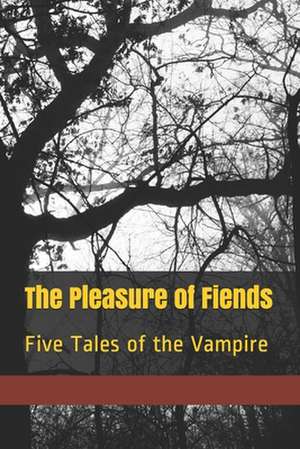 The Pleasure of Fiends de Robert Ropars