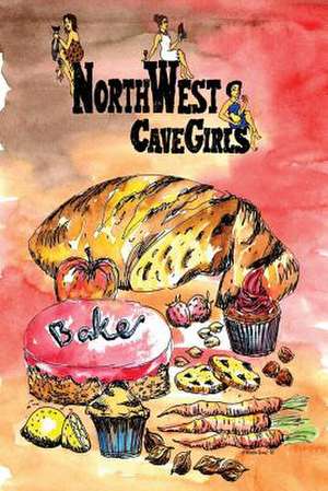 Northwest Cavegirls Bake de Angie Hancock