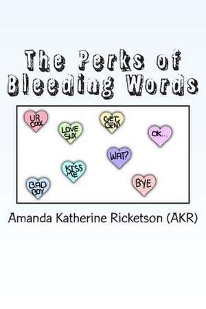 The Perks of Bleeding Words de Amanda Katherine Ricketson