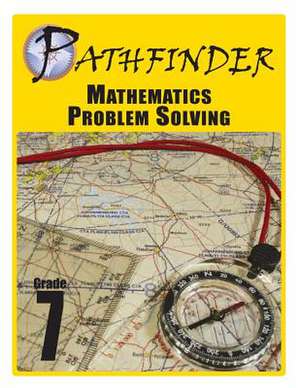 Pathfinder Mathematics Problem Solving Grade 7 de MR Jordan Larusso