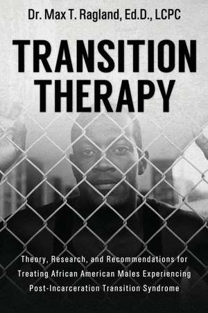 Transition Therapy de Ed D. Lcpc Dr. Max T. Ragland