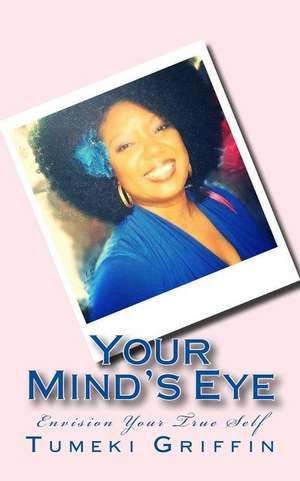 Your Mind's Eye de Tumeki S. Griffin