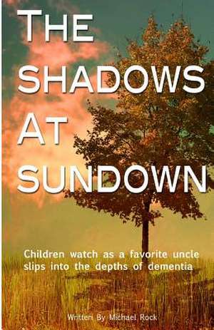 The Shadows at Sundown de Michael Rock