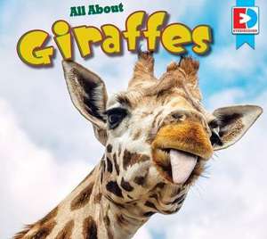 All about Giraffes de Katie Gillespie