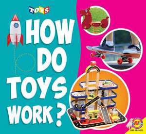 How Do Toys Work? de Joanna Brundle