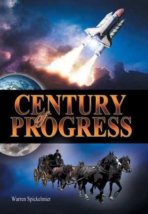 A Century of Progress de Warren Spickelmier