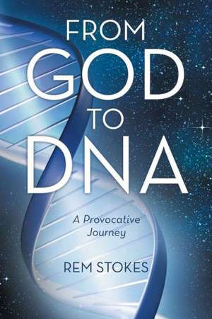 From God to DNA de Rem Stokes