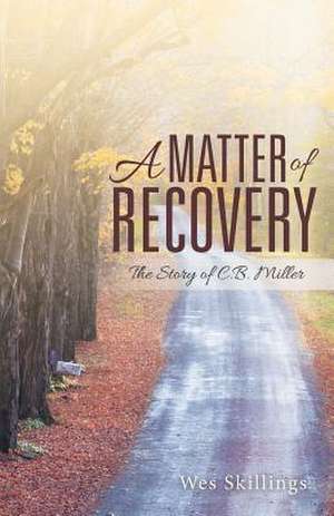 A Matter of Recovery de Wes Skillings