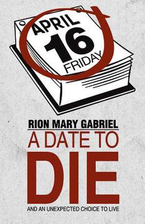 A Date to Die de Rion Mary Gabriel