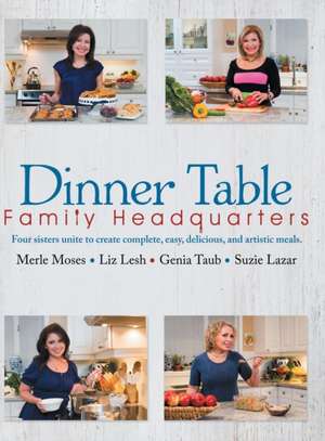 Dinner Table: Family Headquarters de The Epelbaum Sisters