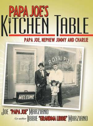 Papa Joe's Kitchen Table de Joe Papa Joe Marziano