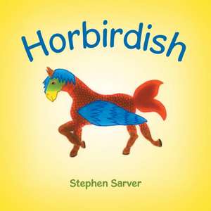 Horbirdish de Stephen Sarver