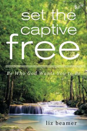 Set the Captive Free de Liz Beamer