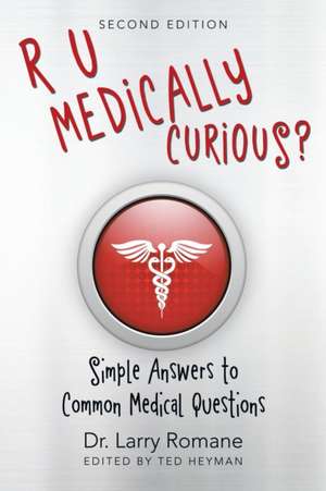 R U Medically Curious? de Dr. Larry Romane