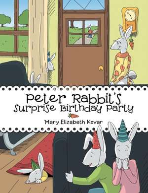 Peter Rabbit's Surprise Birthday Party de Mary Elizabeth Kovar