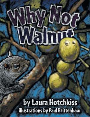 Why Not Walnut de Laura Hotchkiss