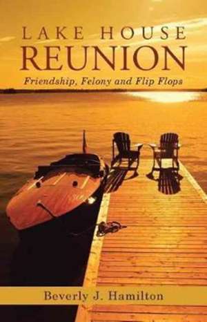 Lake House Reunion de Beverly J. Hamilton