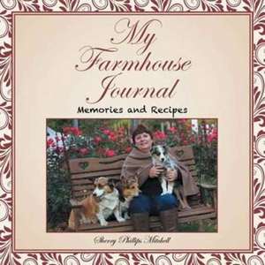 My Farmhouse Journal de Sherry Phillips Mitchell