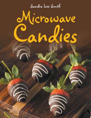 Microwave Candies de Sandra Lee Smith