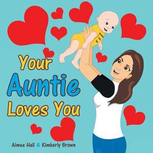 Your Auntie Loves You de Hall, Aimee