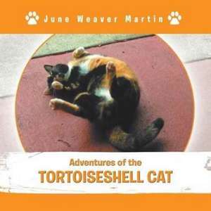 Adventures of the Tortoiseshell Cat de June Weaver Martin