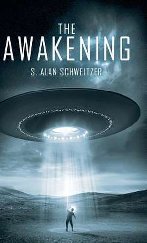 The Awakening de S. Alan Schweitzer