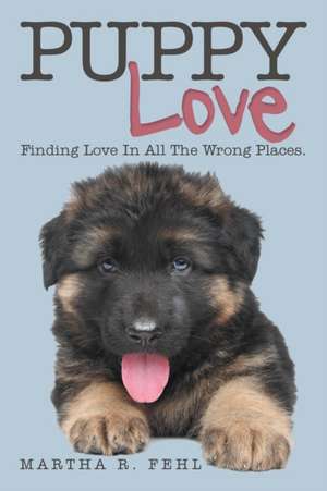 Puppy Love de Martha R. Fehl