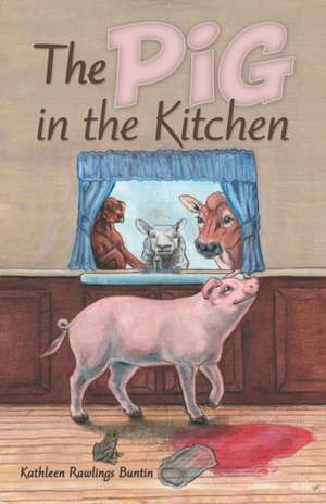 The Pig in the Kitchen de Kathleen Rawlings Buntin