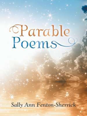 Parable Poems de Sally Ann Fenton-Sherrick