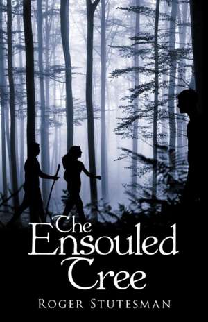 The Ensouled Tree de Roger Stutesman
