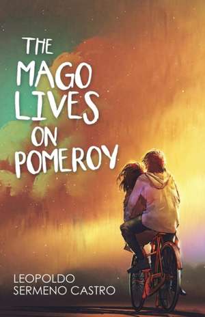 The Mago Lives on Pomeroy de Leopoldo Sermeno Castro