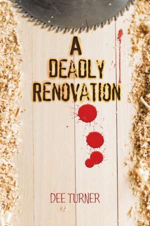 A Deadly Renovation de Dee Turner