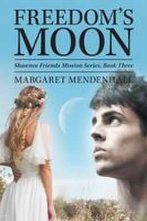 Freedom's Moon de Margaret Mendenhall