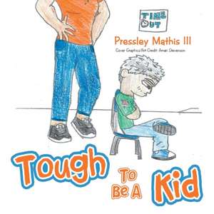 Tough to Be a Kid de Pressley Mathis III