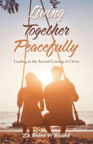 Living Together Peacefully de Robert H. Riddell