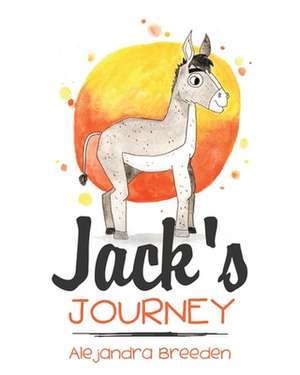 Jack's Journey de Alejandra Breeden