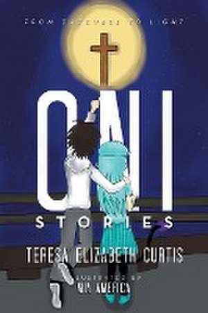 Oni Stories de Teresa Elizabeth Curtis