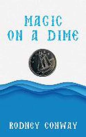 Magic on a Dime de Rodney Conway