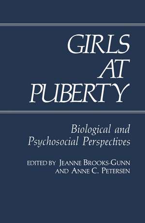 Girls at Puberty: Biological and Psychosocial Perspectives de J. Brooks-Gunn