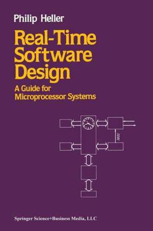 Real-Time Software Design: A Guide for Microprocessor Systems de Heller