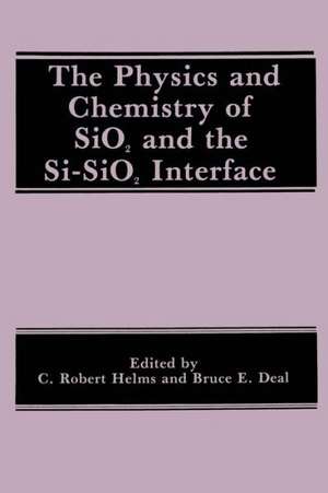 The Physics and Chemistry of SiO2 and the Si-SiO2 Interface de B.E. Deal