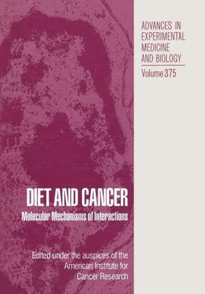 Diet and Cancer: Molecular Mechanisms of Interactions de Maryce M. Jacobs