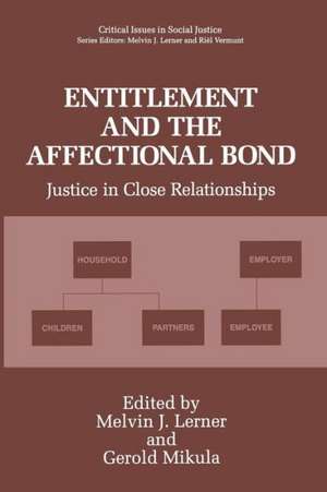 Entitlement and the Affectional Bond: Justice in Close Relationships de Melvin J. Lerner