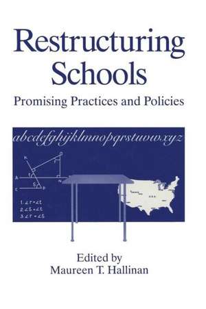 Restructuring Schools: Promising Practices and Policies de Maureen T. Hallinan