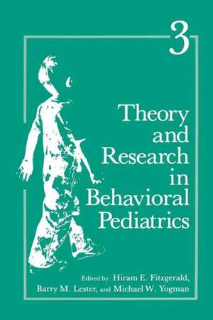 Theory and Research in Behavioral Pediatrics: Volume 3 de H.E. Fitzgerald